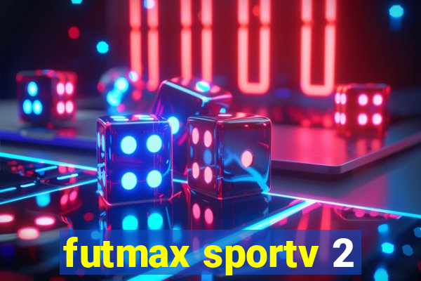 futmax sportv 2